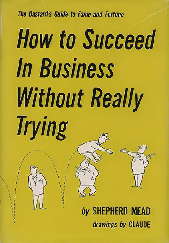 HowToSucceedInBusinessWithoutReallyTrying.jpg